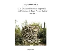 Les télécommunications au premier millénaire av. J.- C. au Proche-Orient ancien