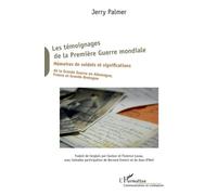 Les Témoignages De La Première Guerre Mondiale - Mémoires De Soldats Et Significations De La Grande Guerre En Allemagne, France Et Grande-Bretagne