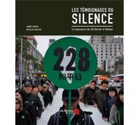 Les Témoignages Du Silence - Le Massacre Du 28 Février À Taïwan