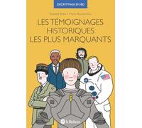 Les témoignages historiques les plus marquants - Décryptage en BD par Soledad Bravi