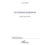 Les témoins de Jéhovah Analyse psychosociale - Vivien Perrec - L'harmattan - broché - Essai