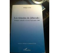Les témoins de Jéhovah Pratique cultuelle et loi du 9 décembre 1905 - Philippe Goni - L'harmattan - broché - Essai