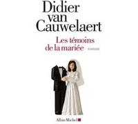 Les Témoins de la mariée Didier Van Cauwelaert (Auteur)