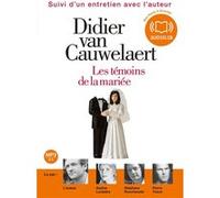 Les Témoins de la mariée Didier Van Cauwelaert (Auteur), Didier Van Cauwelaert (Lu par), Sophie Loubière (Lu par), Stéphane Ronchewski (Lu par), Pierre Tissot (Lu par)