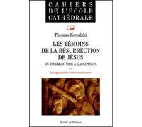 Les Témoins de la résurrection de Jésus : Du tombeau vide à l'Ascension