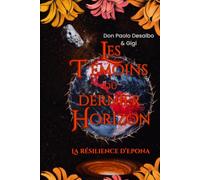 LES TEMOINS DU DERNIER HORIZON: LIVRE 1: La Résilience d'Epona