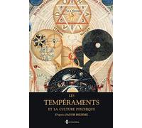 les Tempéraments et la Culture Psychique: D'après Jacob Bœhme