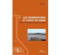 Les températures et l'effet de serre Essai sur l'histoire et l'avenir du climat - Alain Giret - L'harmattan - broché - Essai