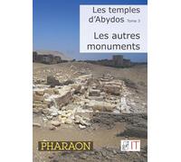 Les temples d'Abydos tome 3 : les autres monuments