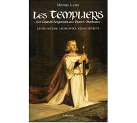 Les Templiers - ces grands seigneurs aux blancs manteaux Leurs moeurs, leurs rites, leurs secrets - Michel Lamy - Auberon Eds - broché - Etude