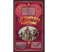 Les templiers dans l'ancienne et nouvelle Aquitaine