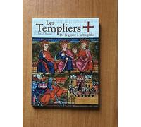 Les Templiers : De la gloire à la tragédie