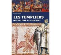 Les Templiers, de la gloire à la tragédie - Patrick Huchet - Ouest France - broché - Essai