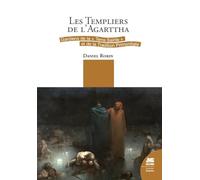 Les Templiers de l'Agarttha - Gardiens de la Terre Sainte et de la Tradition Primordiale