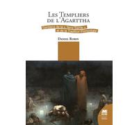 Les Templiers de l'Agarttha - Gardiens de la Terre Sainte et de la Tradition Primordiale - Daniel Robin - Jmg - broché - Essai