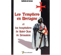 Les Templiers en Bretagne Et les hospitaliers de Saint-Jean de Jérusalem - Amédée Guillotin de Corson - Yoran Embanner - broché - Essai