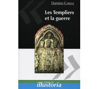 Les templiers et la guerre - Damien Carraz - Lemme Edit-Maison - broché - Etude