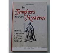Les Templiers et leurs mystères : Histoire, organisation et héritage de l'Ordre du Temple