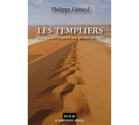 Les Templiers, histoire des origines aux germes de 1307 L'esprit du Temple - Philippe Liénard - Champs-Elysees Dauville - broché - Essai