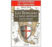 Les Templiers : Le Secret Américain - Une Présence Indiscutable Prouvée Par L'archéologie