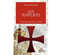 Les Templiers: Les archives secrètes du Vatican