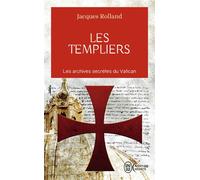 Les Templiers Les archives secrètes du Vatican - Jacques Rolland - J'ai Lu - Poche - Essai