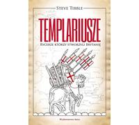 Les Templiers. Les chevaliers qui ont créé la Grande-Bretagne