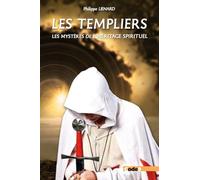 Les Templiers, les mystères de l'héritage spirituel: Sommes-nous tous des Templiers ?