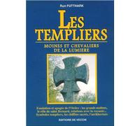 Les Templiers. Moines Et Chevaliers De La Lumiere