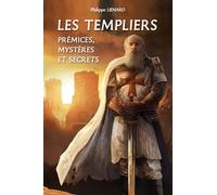 Les Templiers Prémices, Mystères et Secrets - Philippe Liénard - Code9 Eds - broché - Essai