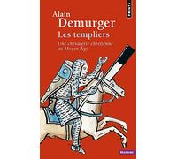 Les Templiers: Une chevalerie chrétienne au Moyen Âge