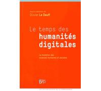 Les Temps De Humanités Digitales - La Mutation Des Sciences Humaines Et Sociales