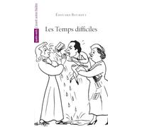 Les temps difficiles / Edouart Bourdet