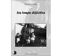 Les temps difficiles - Geneviève Cesaire - Thot Eds - broché - Roman