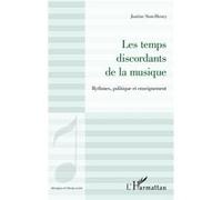 Les temps discordants de la musique Rythmes, politique et enseignement - Justine Sion-Henry - L'harmattan - broché - Etude