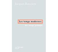 Les temps modernes: Art, temps, politique