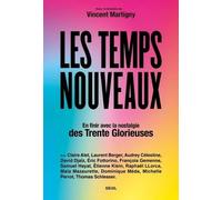 Les Temps Nouveaux - En Finir Avec La Nostalgie Des Trente Glorieuses