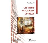 Asma Guenifi – Les temps psychiques du deuil – Essai – Broché