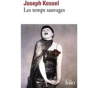 Les temps sauvages Joseph Kessel (Auteur)