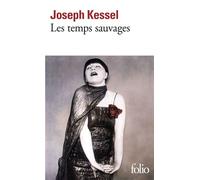 Les temps sauvages - Joseph Kessel - Gallimard - Poche - Livre