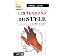 Les Tendons Du Style - La Formation En Création Littéraire Rcl