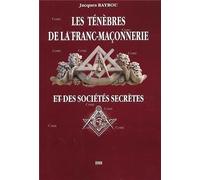 LES TÉNÈBRES DE LA FRANC-MAÇONNERIE ET DES SOCIÉTÉS SECRÈTES