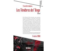 Les Ténèbres de l'Ange - Transformations Tome 1