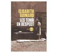 Les tenir en respect - Elisabeth Guimard - Inculte-Derniere Marge - broché - Roman