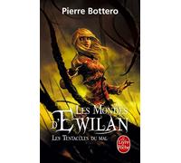 Les Tentacules du mal (Les Mondes d'Ewilan, Tome 3) - Pierre Bottero - Lgf - Poche - Roman junior dès 9 ans