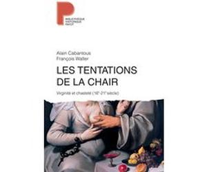 Les Tentations de la chair Alain Cabantous (Auteur), François Walter (Auteur)