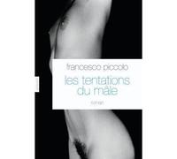 Les tentations du mâle - Francesco Piccolo - Grasset - broché - Roman