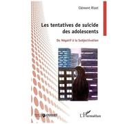 Les Tentatives De Suicide Des Adolescents - Du Négatif À La Subjectivation