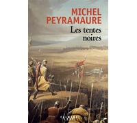 Les Tentes noires - Michel Peyramaure - Calmann-Levy - broché - Roman