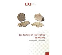 Les Terfess et les Truffes du Maroc: Biodiversité et Valorisation